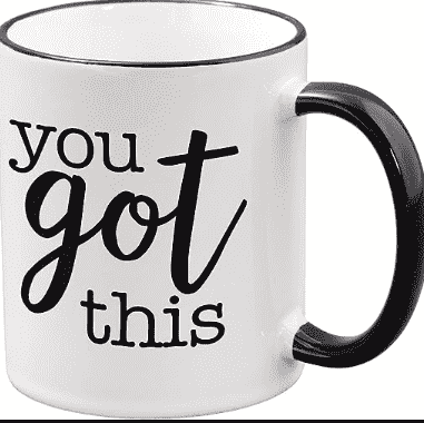 You Got This coffee mug.