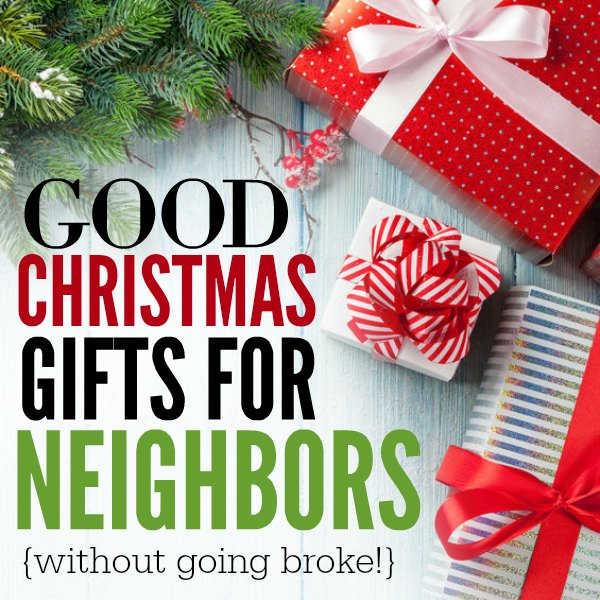 Here are good christmas gifts for neighbors. They will love these easy neighbor christmas gifts without breaking budget. Christmas Neighbor gift ideas that any neighbor will love! #onecrazymom #christmas #giftideas #gifts