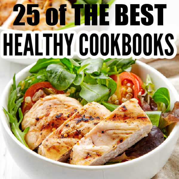 Here are 25 of the best Healthy cookbooks that will inspire you to be healthy. Find amazing healthy recipes in these healthy cookbooks on a budget. These cookbooks are great for beginners or for any one that is clean eating. #onecrazymom #healthy #cookbooks #cleaneating