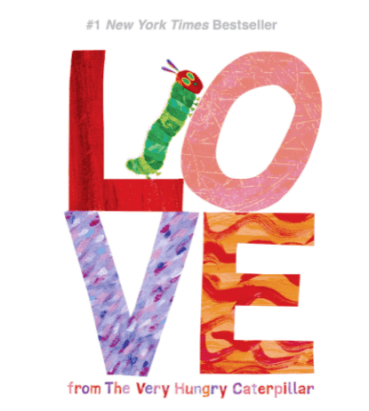 Love from the very hungry caterpillar book.