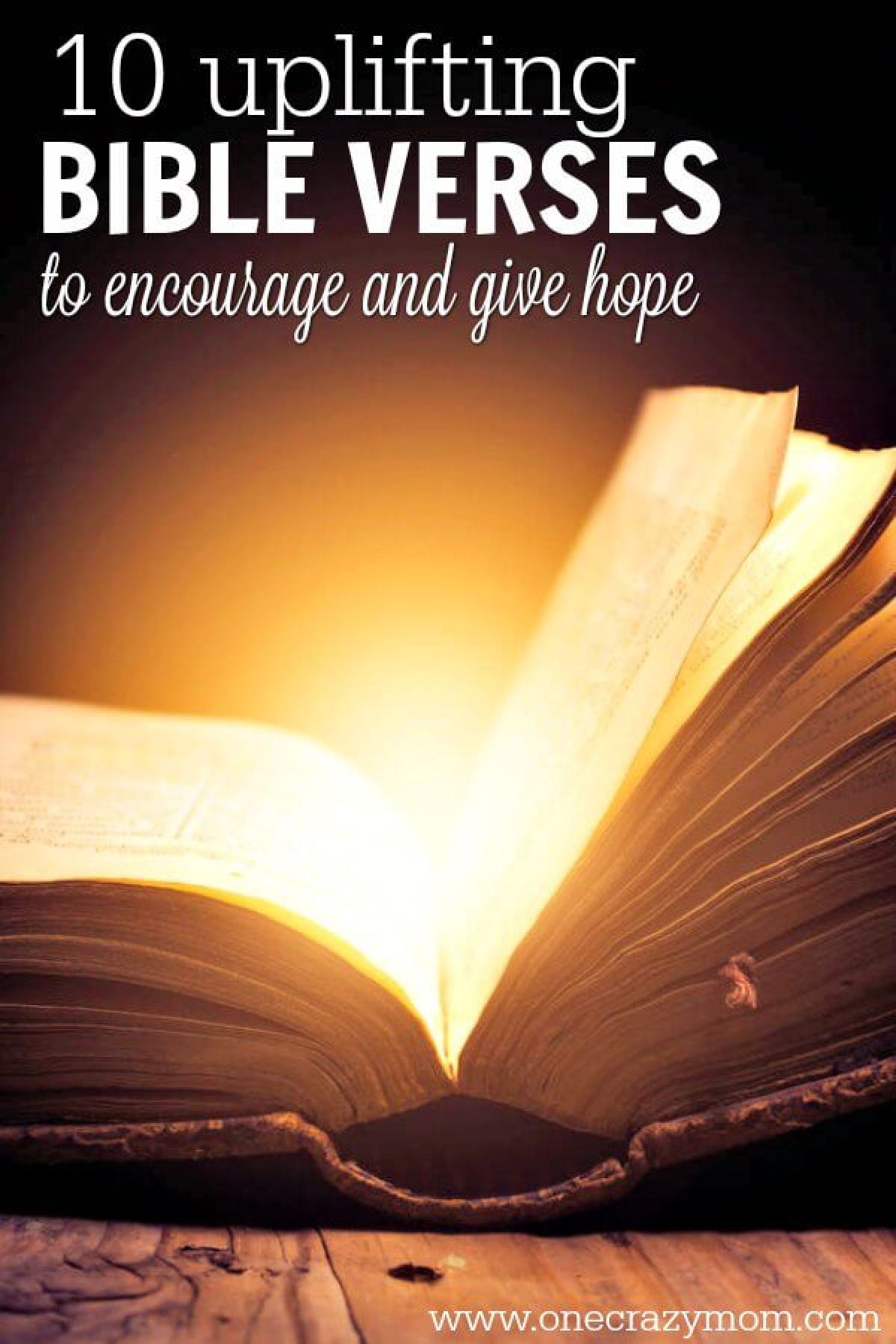 Memorize these uplifting Bible Verses to encourage and give hope in times of discouragement. 10 Bible verses to uplift and inspire in seasons of despair. Memorize these uplifting Bible Verses to encourage and give hope in times of discouragement. 10 Bible verses to uplift and inspire in seasons of despair.