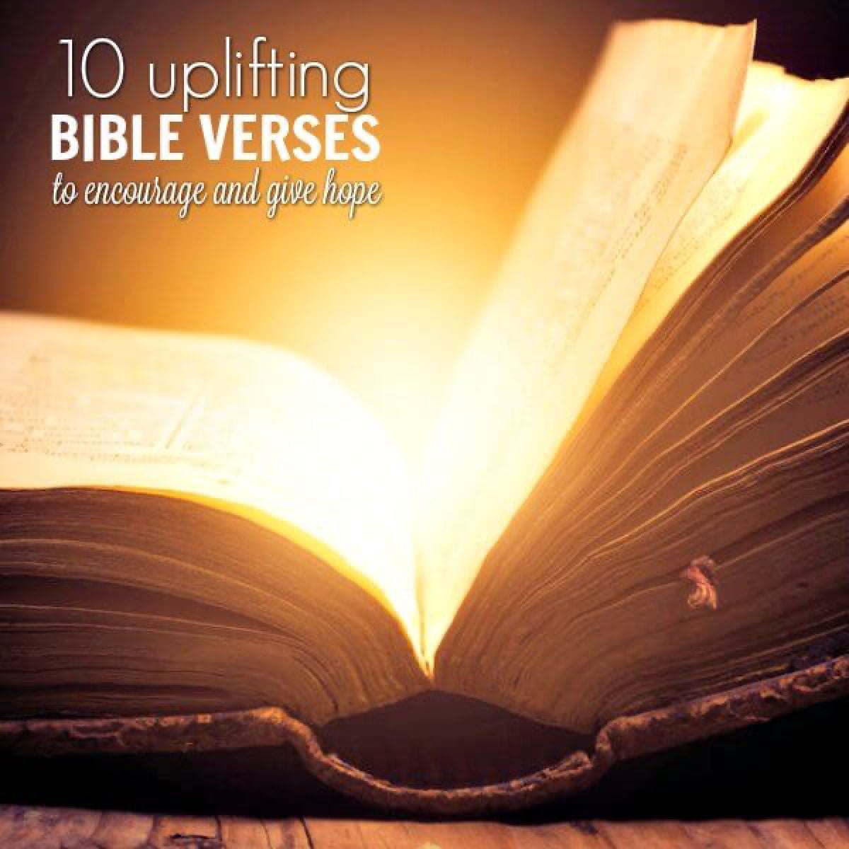 Memorize these uplifting Bible Verses to encourage and give hope in times of discouragement. 10 Bible verses to uplift and inspire in seasons of despair. Memorize these uplifting Bible Verses to encourage and give hope in times of discouragement. 10 Bible verses to uplift and inspire in seasons of despair.