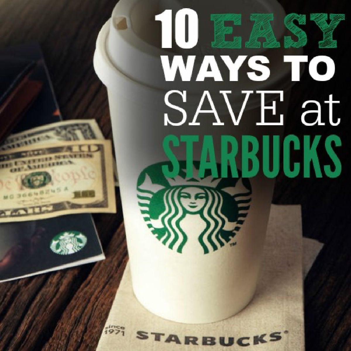 Try 10 money saving Starbucks hacks to get your coffee fix for less. Enjoy your favorite Starbucks beverage when you learn how to save money at Starbucks. Try 10 money saving Starbucks hacks to get your coffee fix for less. Enjoy your favorite Starbucks beverage when you learn how to save money at Starbucks.