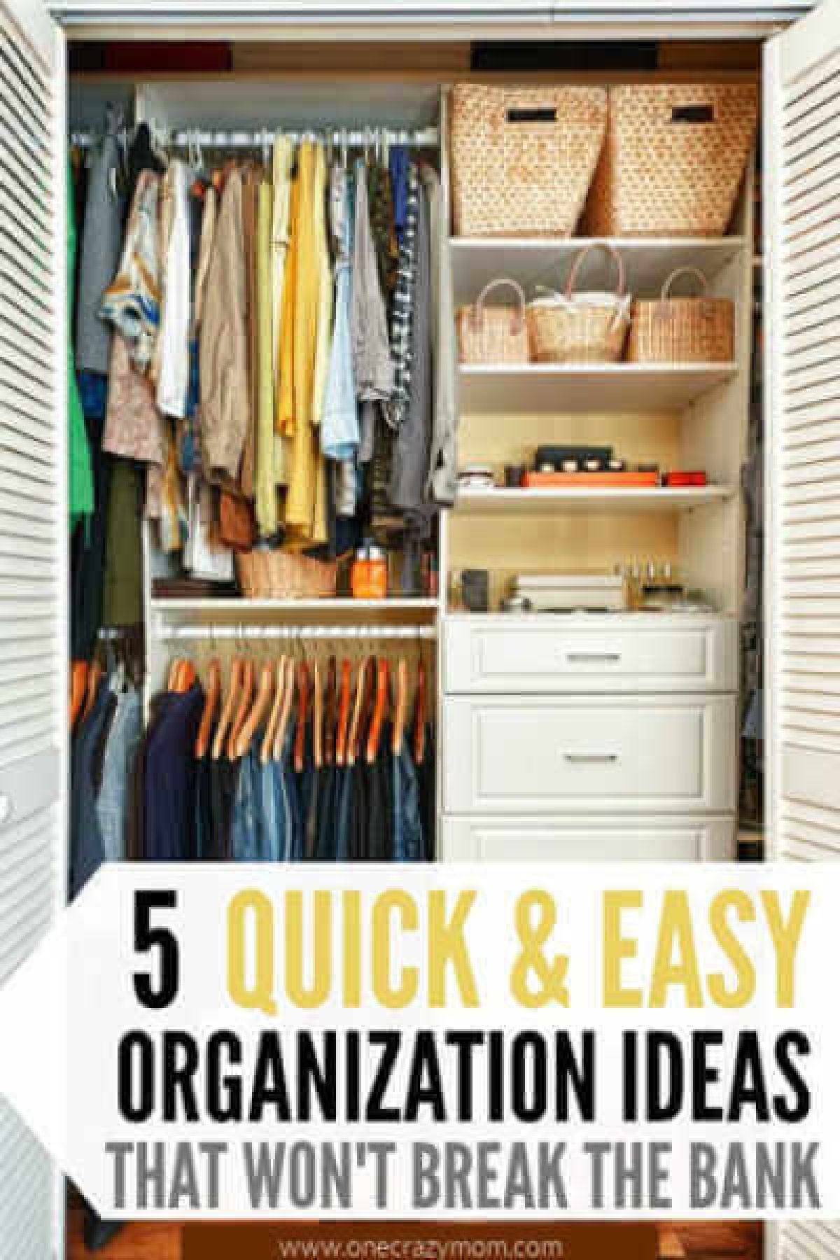 Quick and Easy Organization Ideas that wont' break the bank. These easy home organization ideas will help you get organized quickly and easily. Closet with bins.